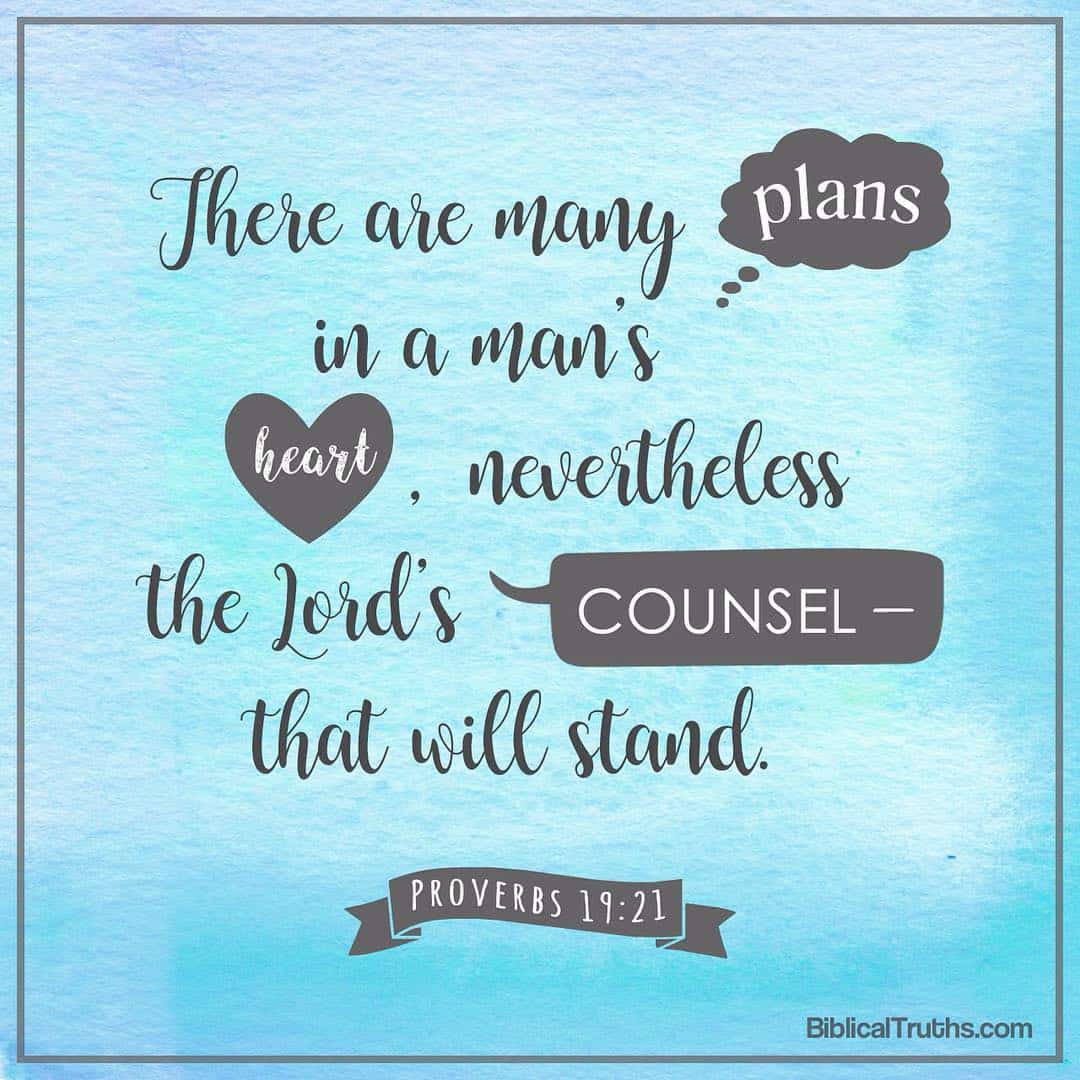 "There are many plans in a man's heart, nevertheless the Lord's counsel— that will stand."
-Proverbs 19:21 .
.
.
. .
.
.
.

#enlightenment#encouragement#COGP#ChurchofGodPhilippines#bibleverse#BiblicalTruths#inspiration#inspire#lighthouse#DiscoverwhattheBiblereallySays#truths#upliftingmessages#photoverses#biblicaltruthscom#scripture#upliftingthoughts#thetruthshallsetyoufree#encouragingverses#Christianity#spirituality#Christianliving#Christianlife